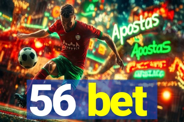 56 bet